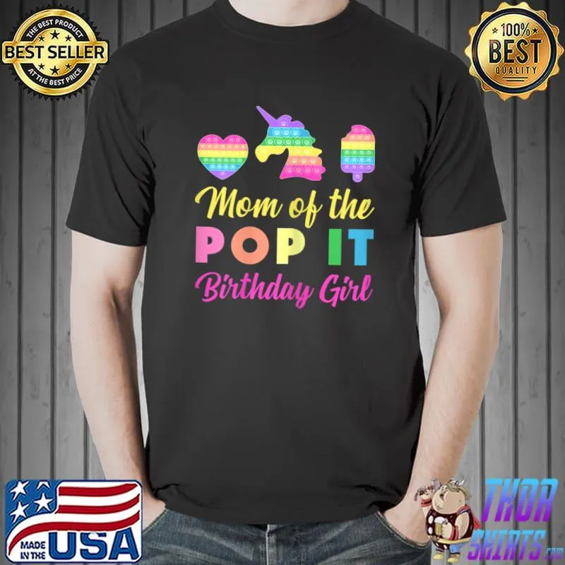 Official Mom of the Pop it Birthday Girl Unicorn Heart Ice Cream T-Shirt