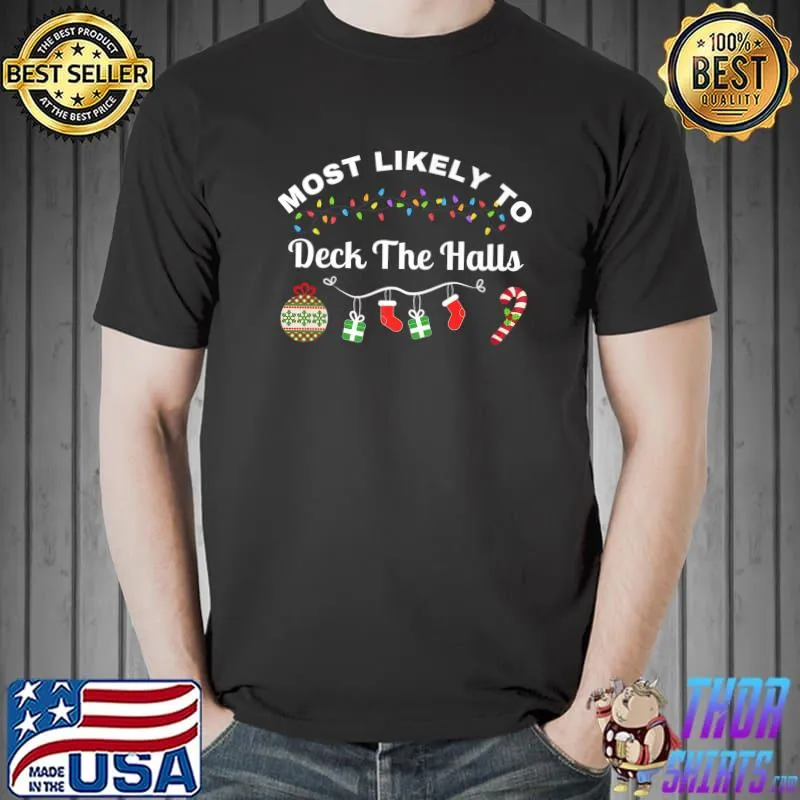 Official Most Likely To Deck the Halls Matching Family Christmas Premium T-Shirt Unisex