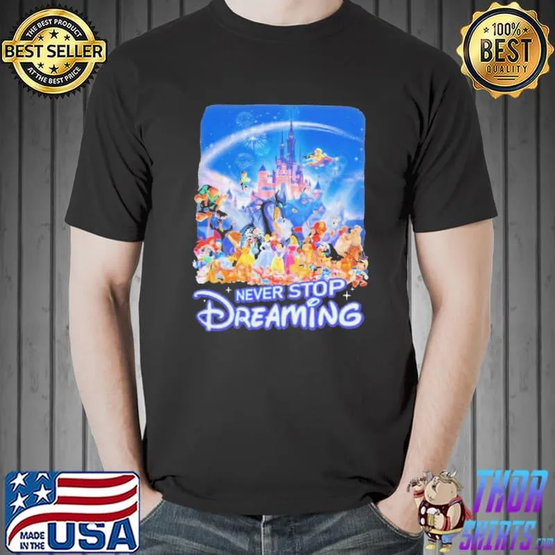 Official Never Stop Dreaming Shirt Unisex
