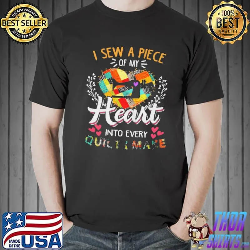 Official O sew a piece of my heart into every quilt I make shirt