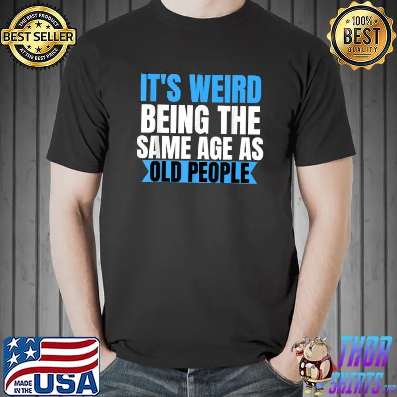 Official Old People Jokes Sarcastic Gifts for Men Women Funny Humor T-Shirt