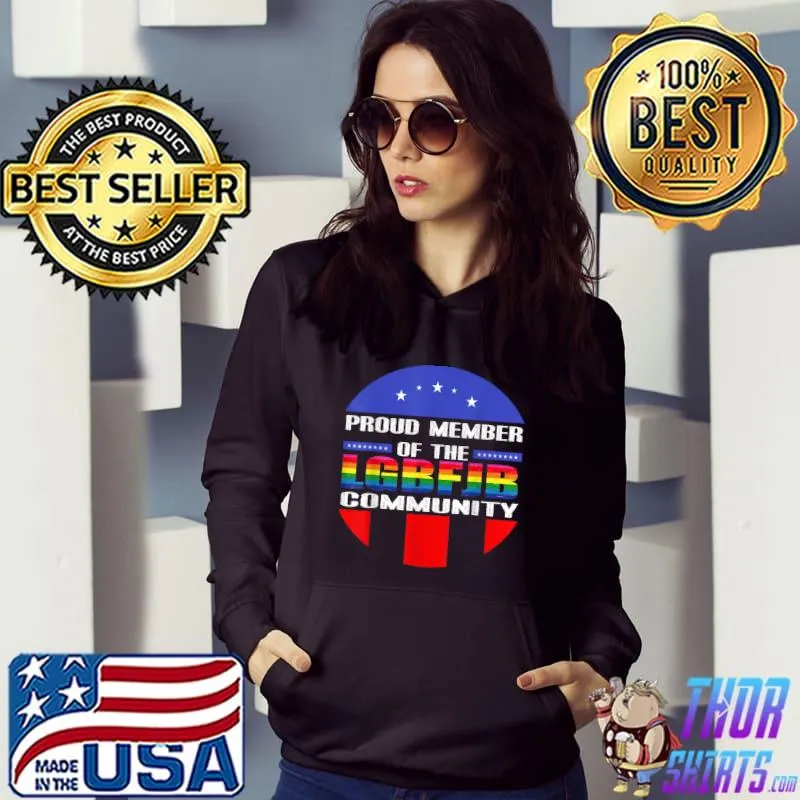 Official proud Member Of LGBFJB Community Anti Biden T-Shirt