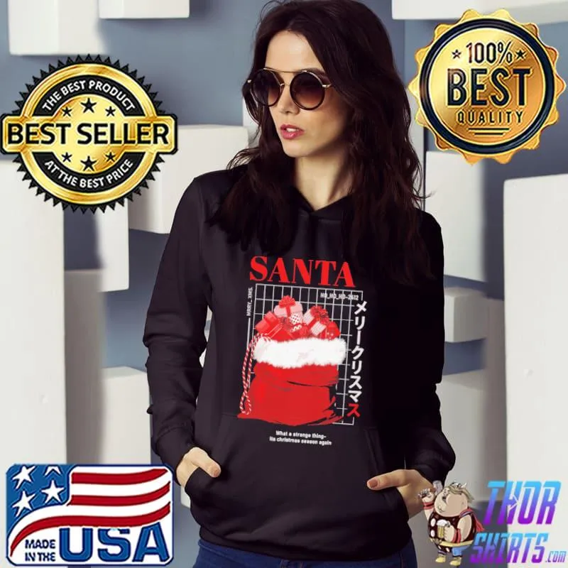 Official Santa what a strange thing its christmas season again gift bag shirt