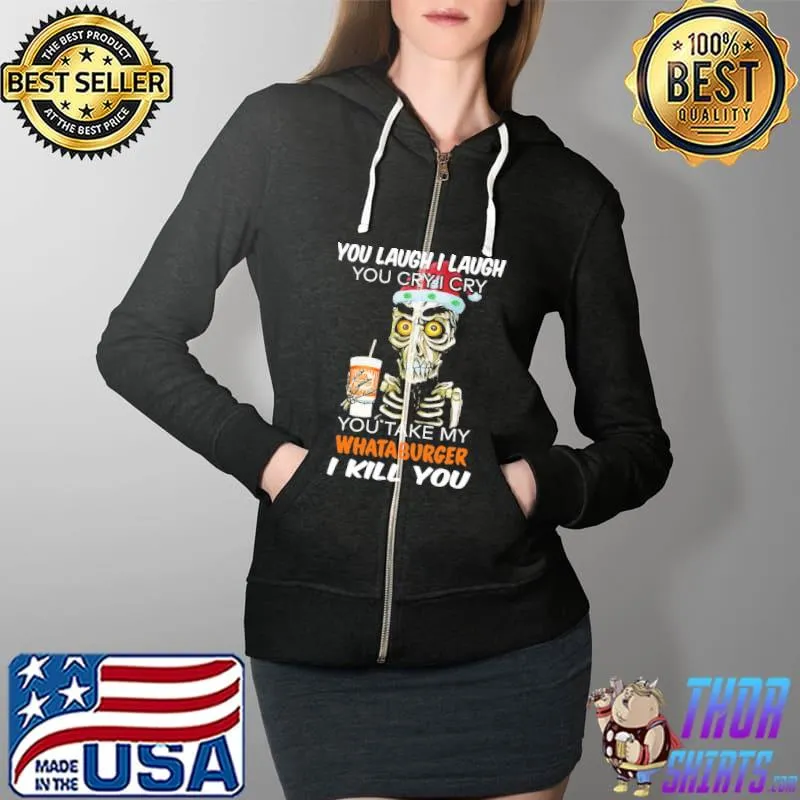 Official Skull You Laugh I Laugh You Cry I Cry You Take My Whataburger I Kill You Christmas Shirt Full Zip Hooded