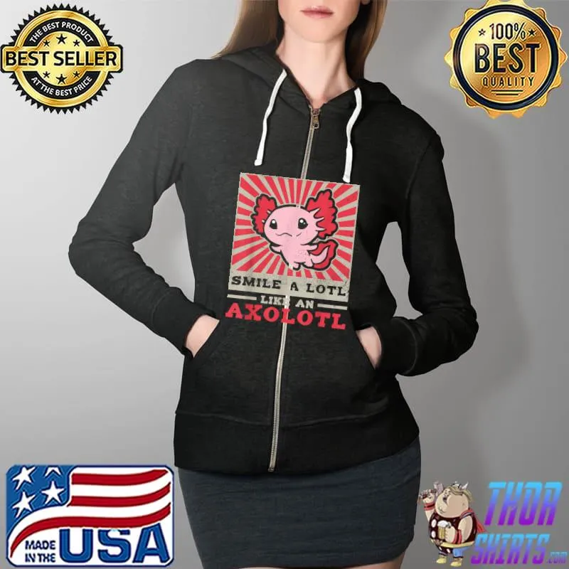 Official smile a Lotl like an Axolotl Funny Cute Retro Axolotl T-Shirt Full Zip Hooded