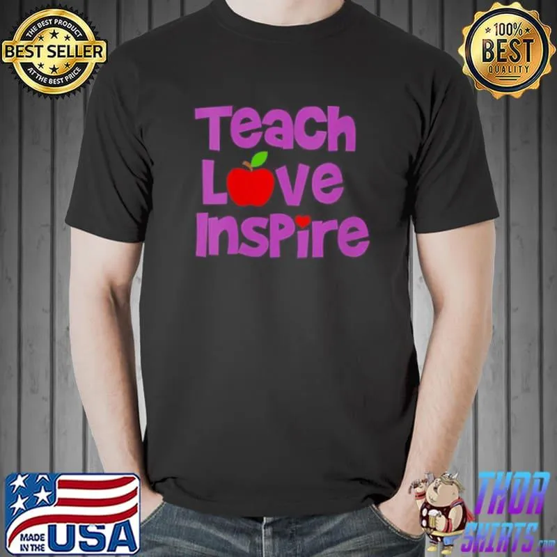 Official Teach Love Inspire Apple Shirt Unisex