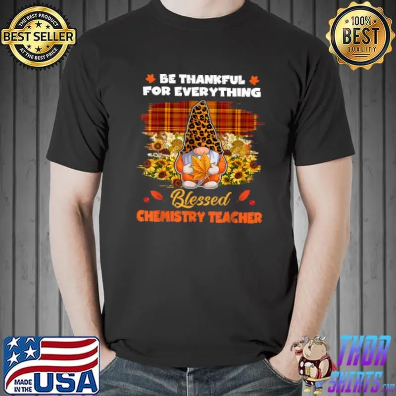Official Thankful Blessed Chemistry Teacher Gnome Fall Thanksgiving T Shirt