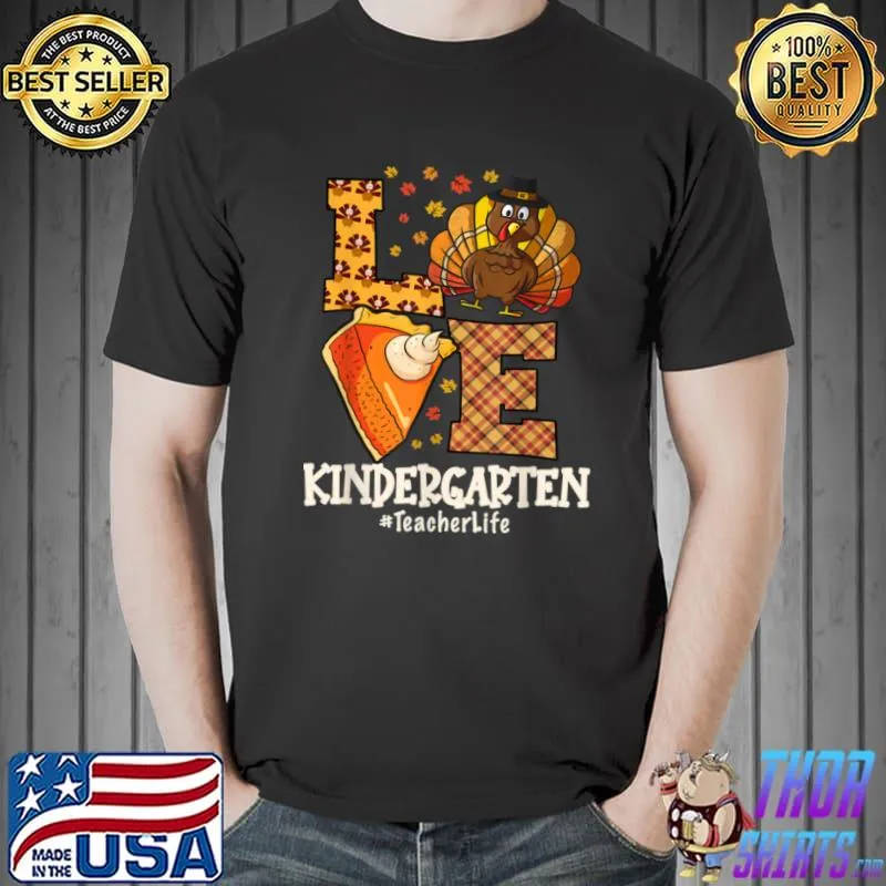 Official Thanksgiving Love Kindergarten Teacher Turkey Autumn Fall T Shirt Unisex