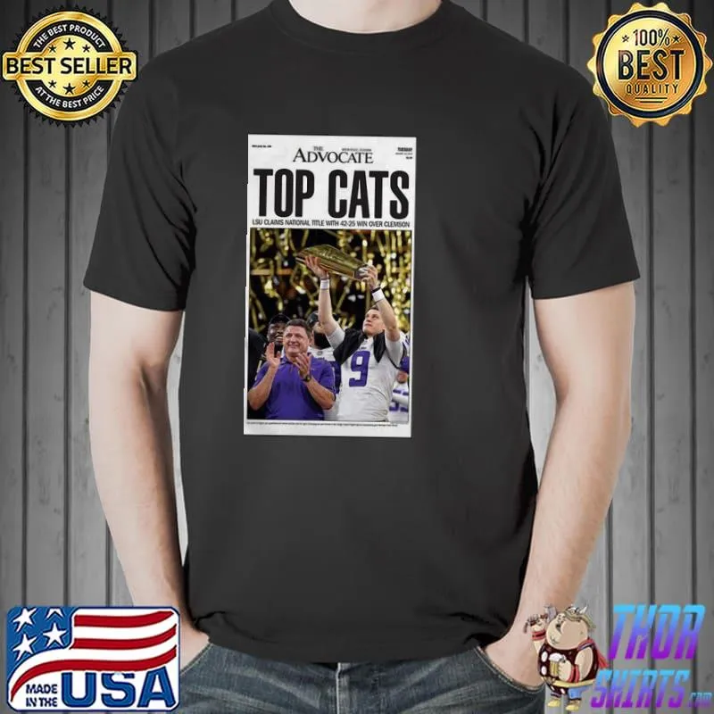 Official The Advocate Top Cats LSU Claim National Title With 42 25 Win Over Clemson Shirt Unisex