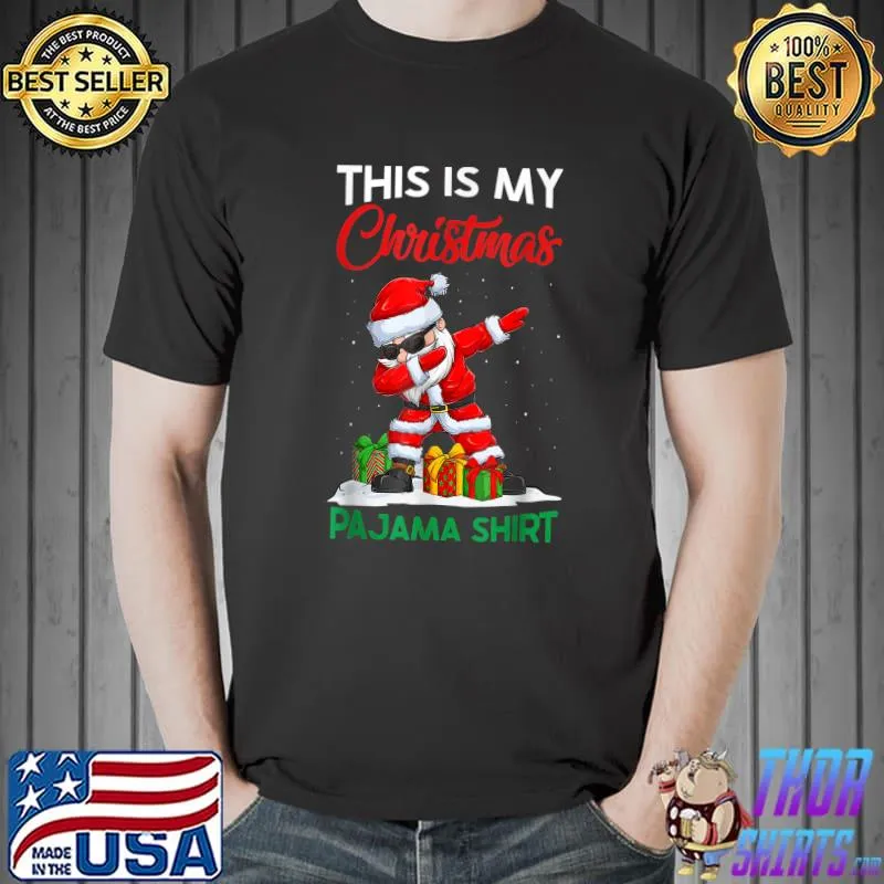 Official This Is My Christmas Pajama Shirt Funny Xmas Dabbing Santa T-Shirt Unisex