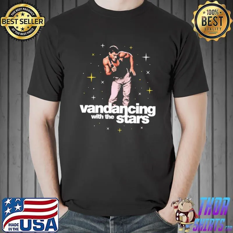 Official Vandancing With the Stars Jean Claude Van Damme Parody Shirt Unisex