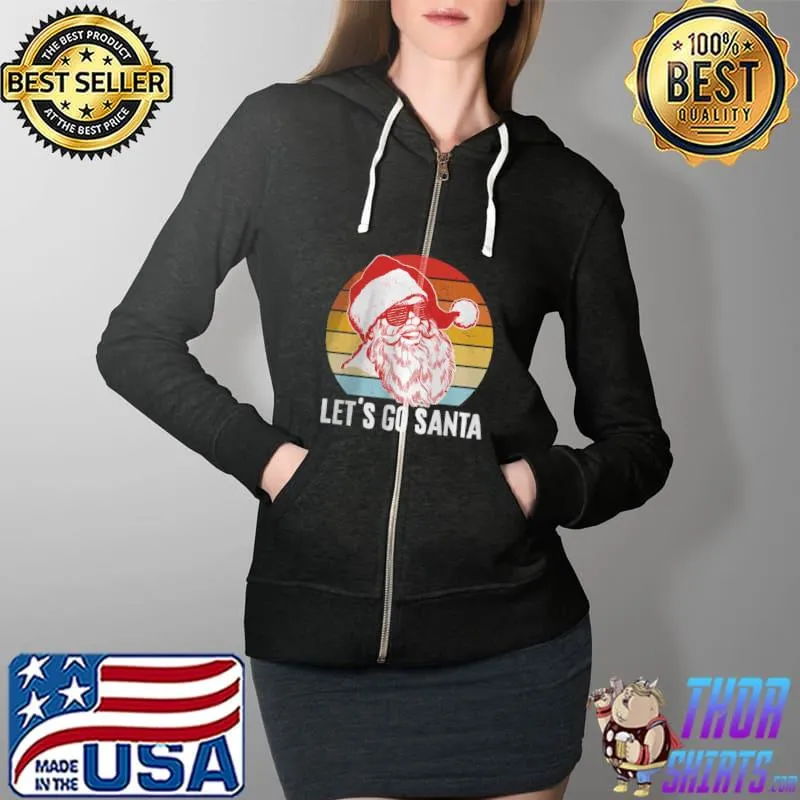 Official Vintage Let’s Go Santa T Shirt Full Zip Hooded