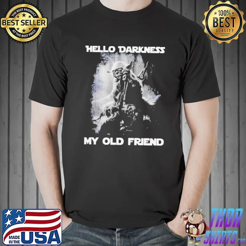 Official Yoda Hello Darkness My Old Friend Shirt Unisex