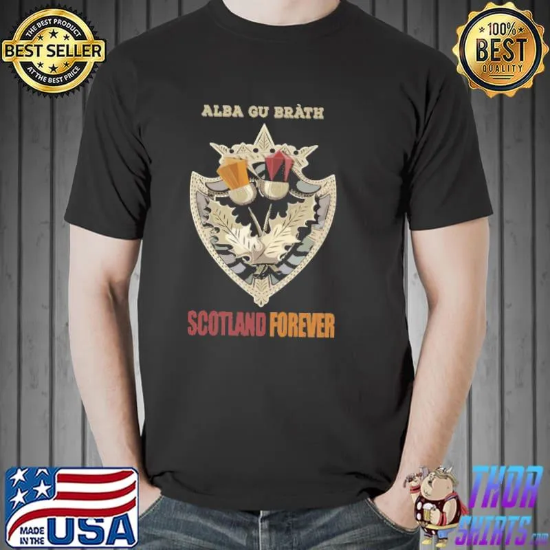 Original Alba Gu Bràth Scotland Forever Shirt Unisex