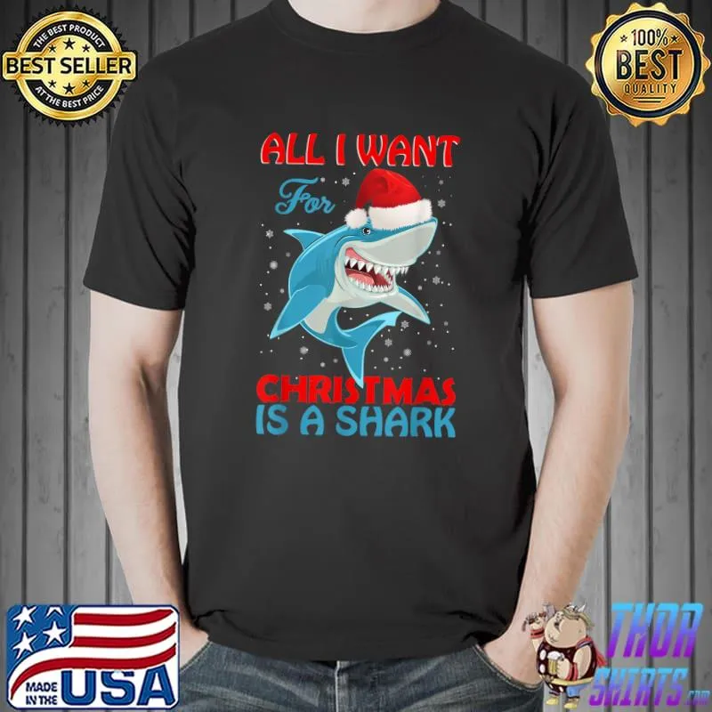 Original All I Want For Christmas Is A Shark Santa funny Shark T-Shirt