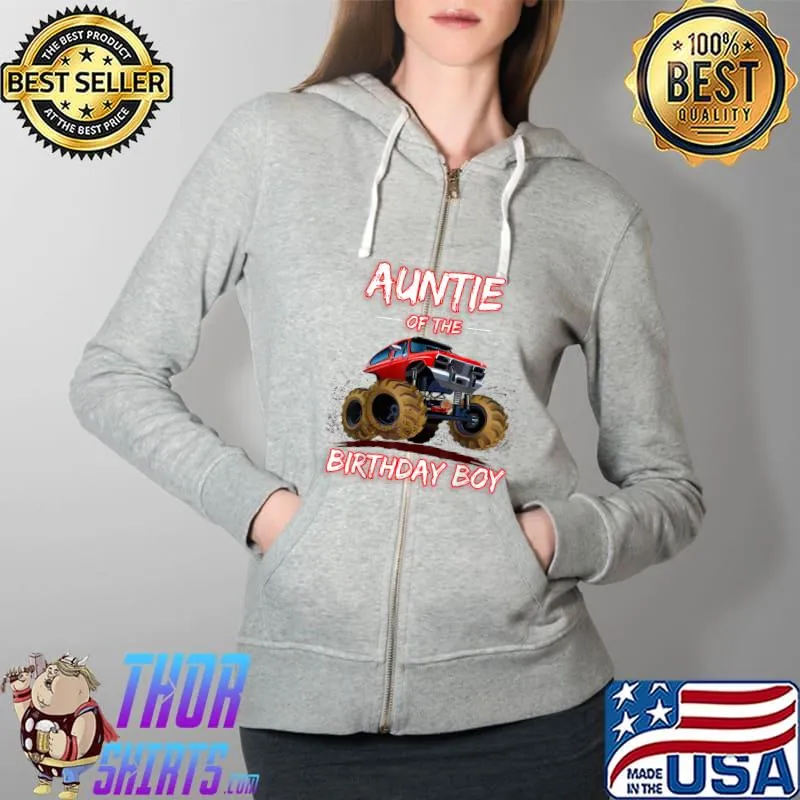 Original auntie Of The Birthday Boy Monster Truck Boys Party T-Shirt Full Zip Hooded
