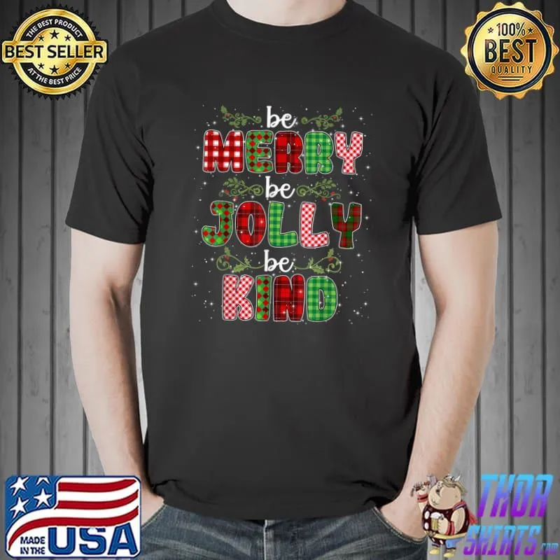 Original be Merry Be Jolly Be Kind Christmas Tree Family T-s Unisex