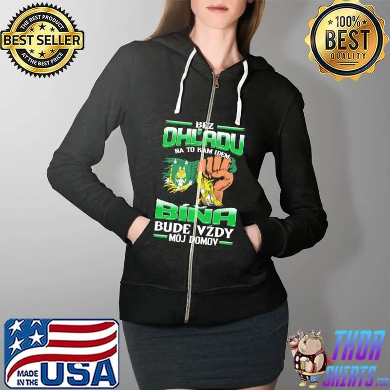 Original bez OhL'adu Bina Bude Vzdy Moj Domov Shirt Full Zip Hooded
