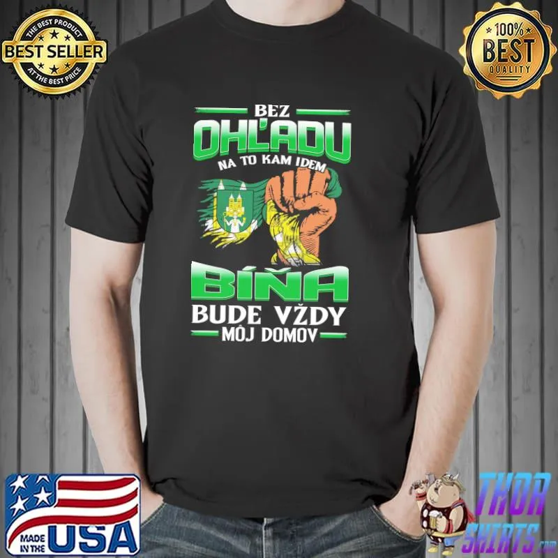 Original bez OhL'adu Bina Bude Vzdy Moj Domov Shirt Unisex