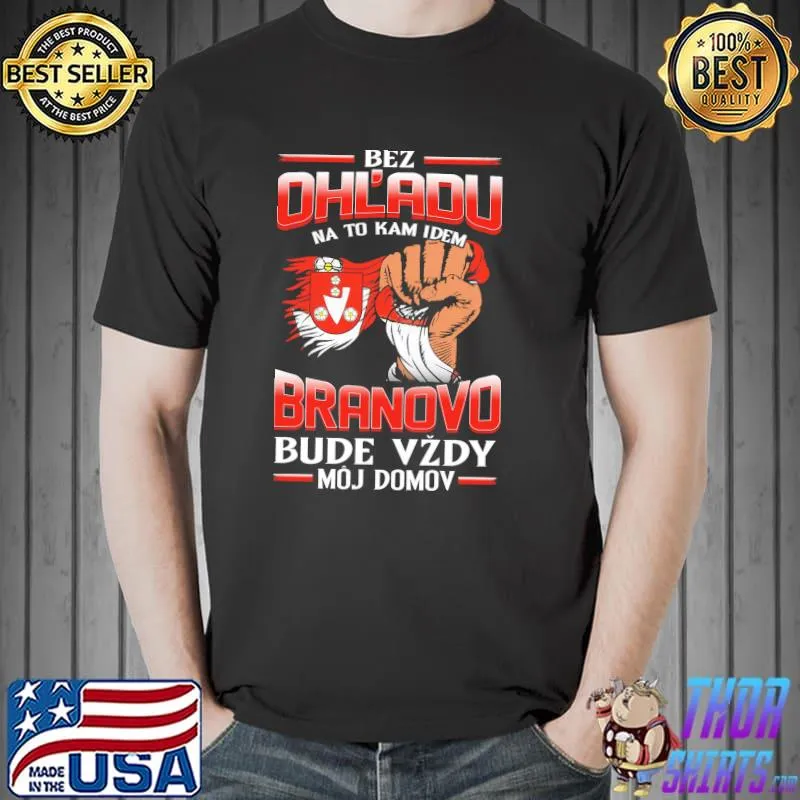 Original bez OhL'adu Branovo Bude Vzdy Moj Domov Shirt Unisex