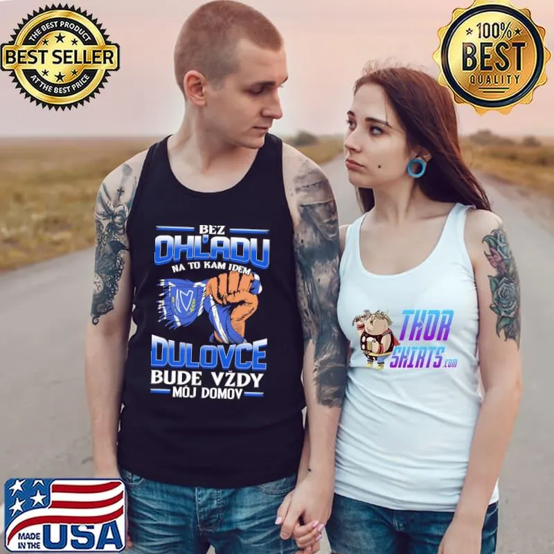 Original bez OhL'adu Dulovce Bude Vzdy Moj Domov Shirt Tank Top