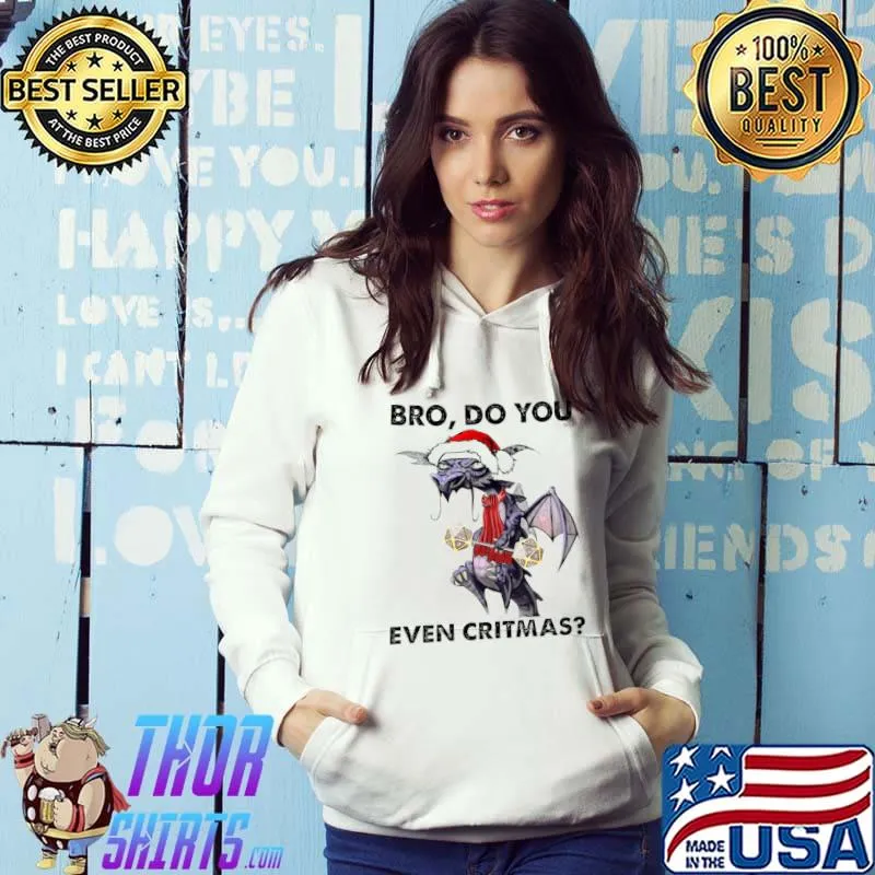 Original Dragon Bro Do You Even Christmas T Hoodie