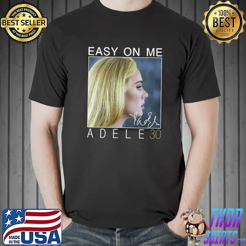 Original Easy On Me Adele 30 Signatures Unisex T-Shirt
