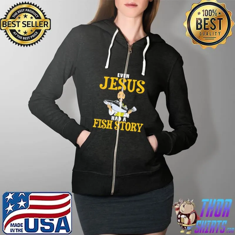 Original even Jesus And A Fish Story Shirt Full Zip Hooded