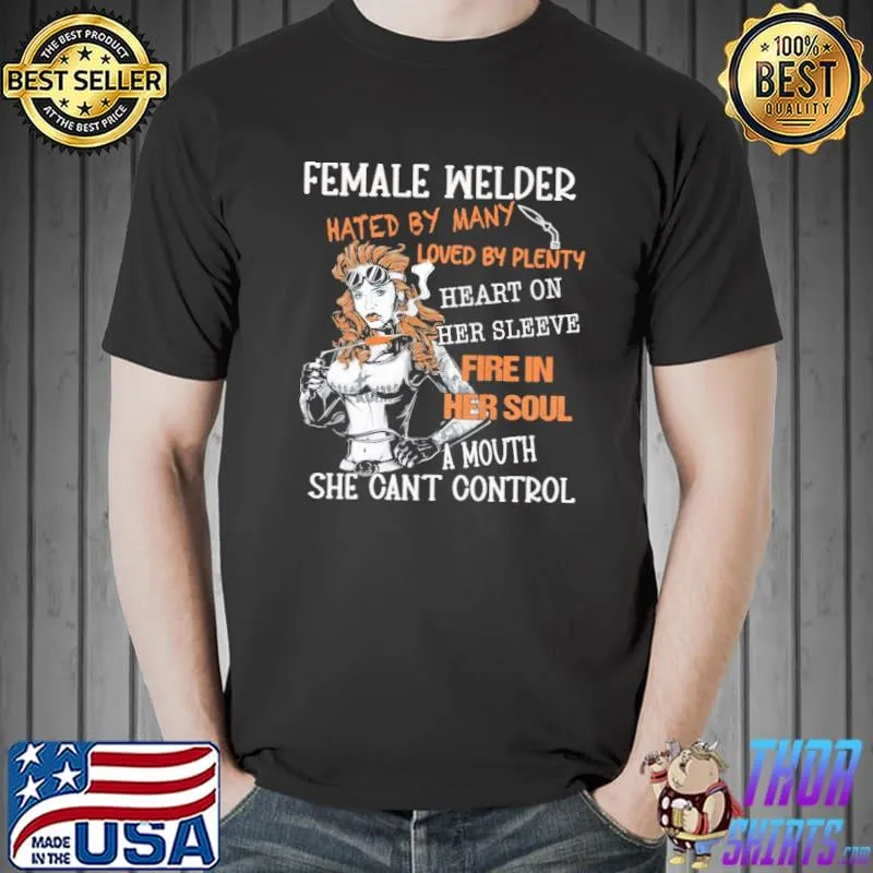 Original Female Welder Fire In Her Soul A Mouth She Can't Control Vintage Shirt Unisex