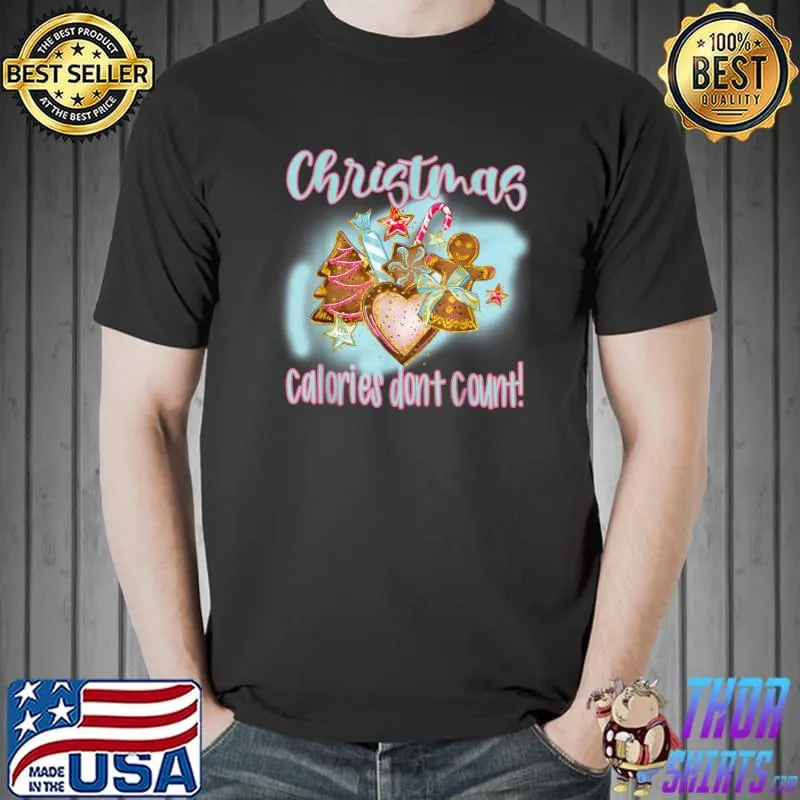 Original Funny Christmas Favorites Calories Dont Count Christmas Cake T-Shirt
