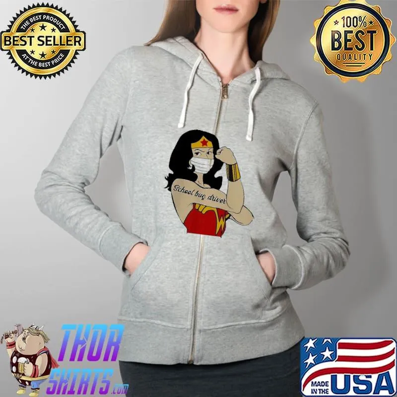 Original Good Strong Wonder Woman Tattoos School Bus Driver COVID-19 Shirt Full Zip Hooded