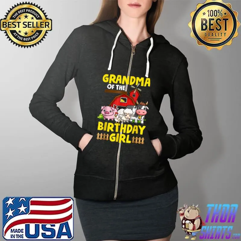 Original grandma Of The Birthday Girl Farm Animals Barnyard Party T-Shirt Full Zip Hooded