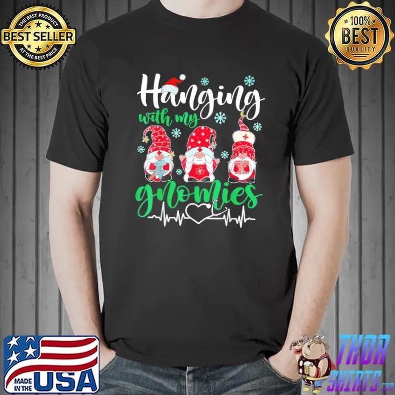 Original Hanging With My Gnomies Nurse Heart Stethoscope Christmas T-Shirt Unisex