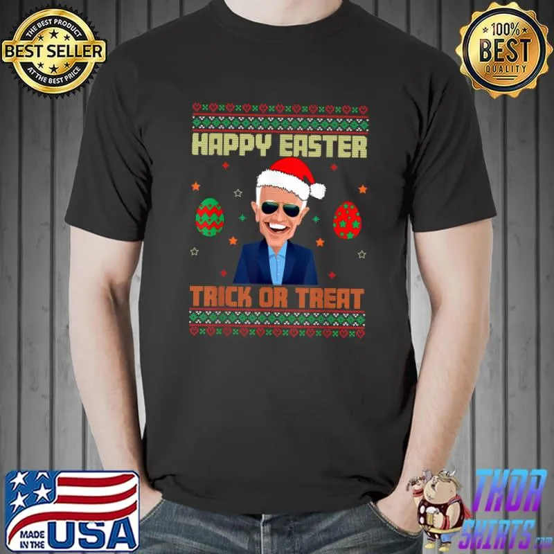 Original happy Easter Trick or Treat Anti-joe Biden Christmas 2021 T-Shirt Unisex