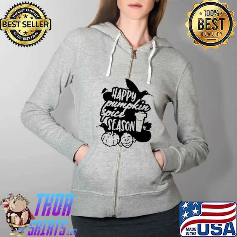 Original Happy Pumpkin Spice Season Shirt Full Zip Hooded