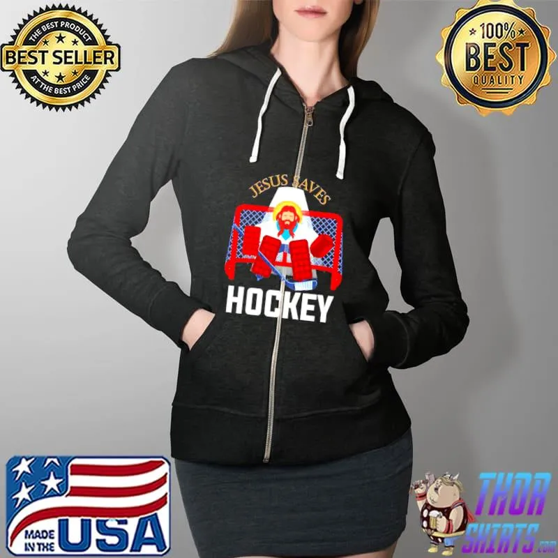 Original Hockey boy stuff or Jesus Saves Hockey Shirt Full Zip Hooded