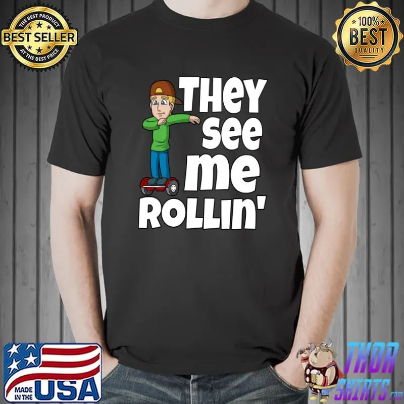 Original Hoverboard Dab - They See Me Rollin' T- Unisex