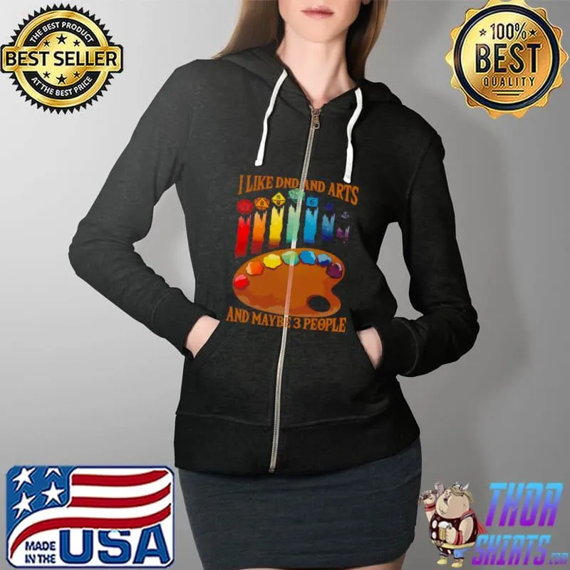 Original I Like DND And Arts And Maybe 3 People Shirt Full Zip Hooded