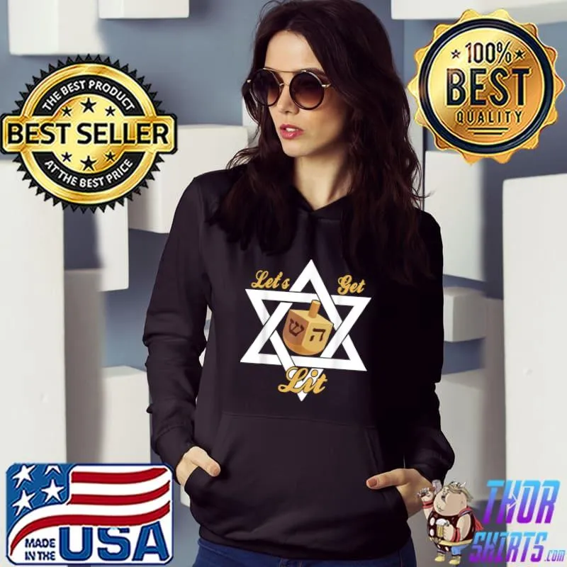 Original let's get lit dreidel star david hanukkah chanukah boy girl T-Shirt Hoodie