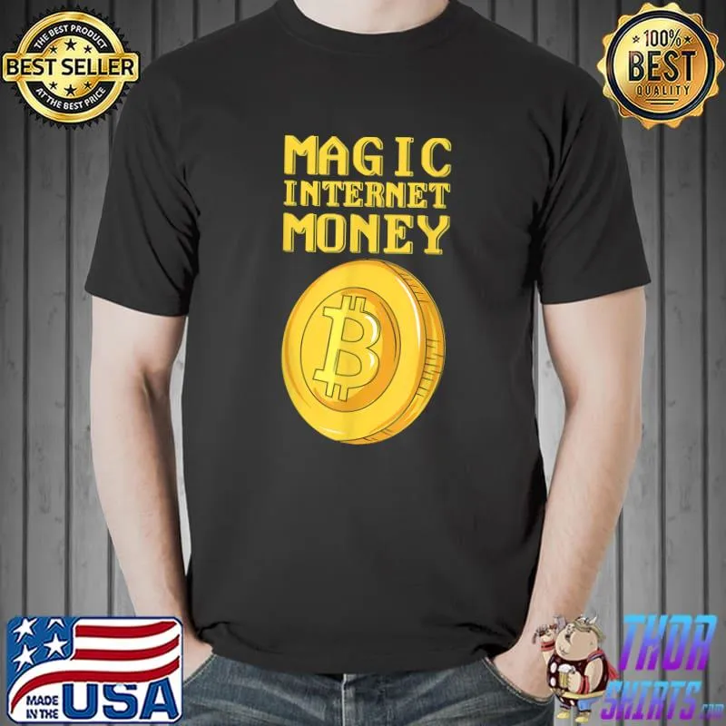 Original Magic Internet Money Crypto Bitcoin T-Shirt Unisex