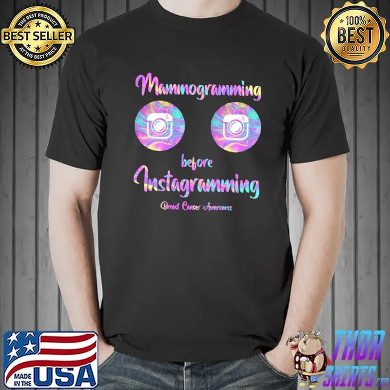 Original Mammogramming Before Instagramming Breast Cancer Awareness Shirt Unisex