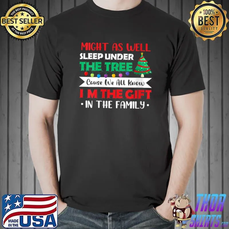 Original Might As Well Sleep Under The Tree Christmas Favorite Person T-shirt