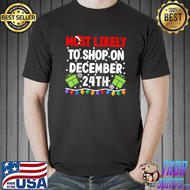 Original Most Likely To Shop On December 24th I Christmas PJs T-shirt