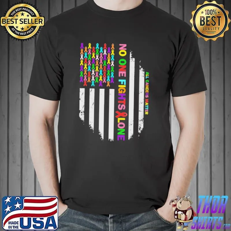 Original no One Fights Alone Cancer Awareness Ribbon Flag Shirt Unisex
