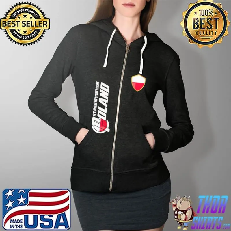 Original Poland Flag It's Where My Story Begins Shirt Full Zip Hooded