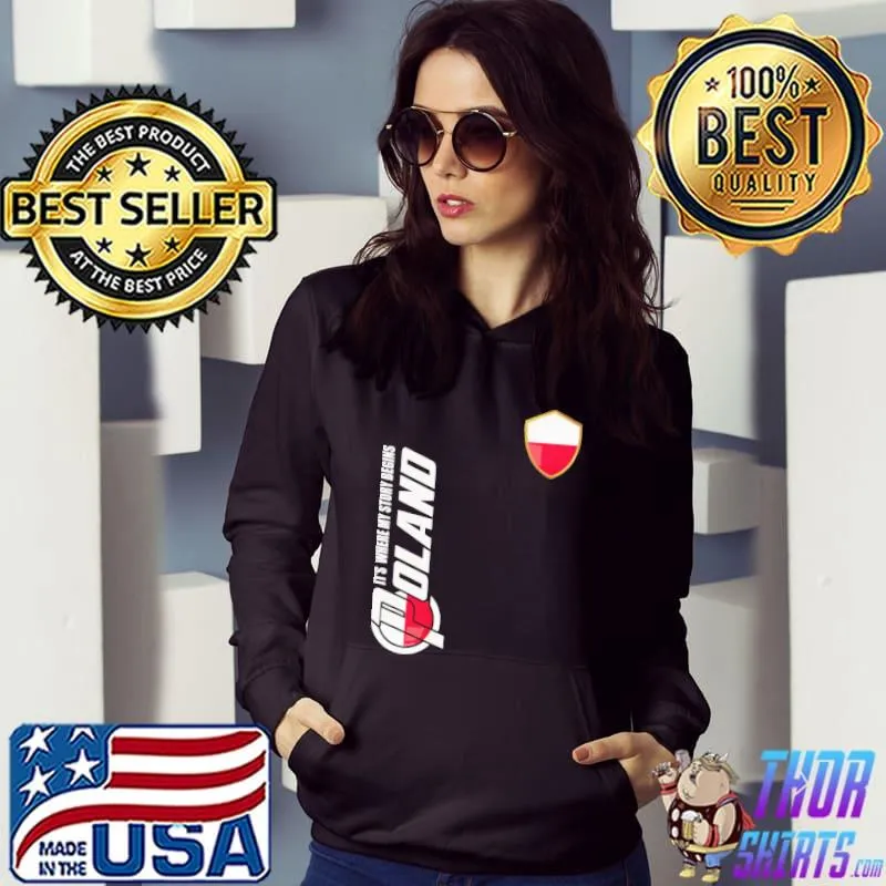 Original Poland Flag It's Where My Story Begins Shirt