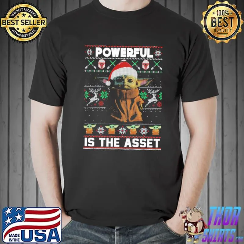 Original Powerful Is The Asset Baby Yoda Christmas Star Wars Shirts Unisex