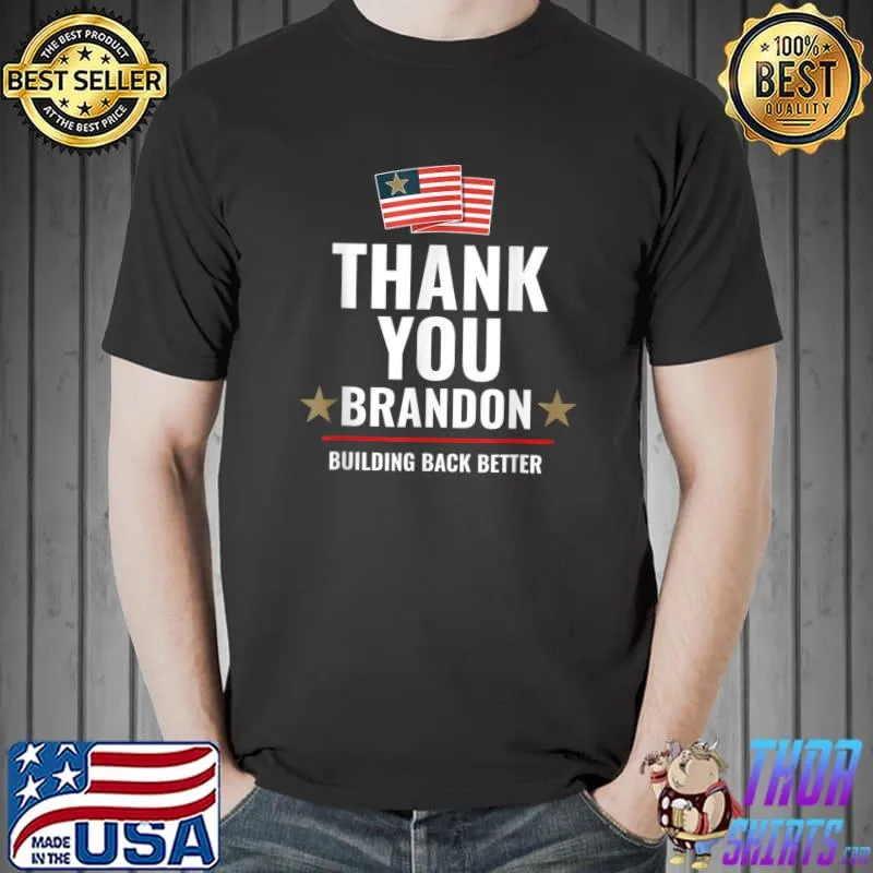 Original Pro Biden Apparel The Thank You Brandon T-Shirt