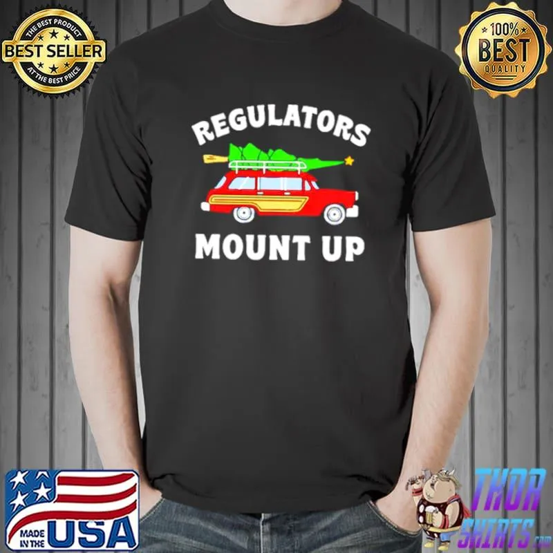 Original Regulators mount up christmas shirt