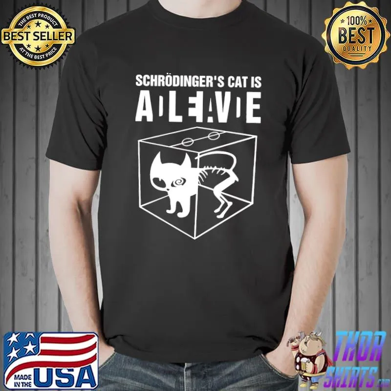 Original Schrodinger's Cat Alive Dead Classic Shirt Unisex